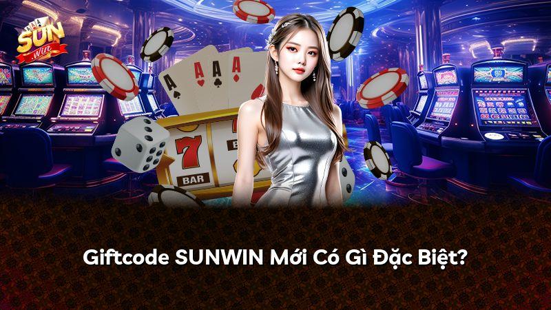 Giftcode SUNWIN Mới Có Gì Đặc Biệt?