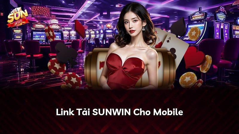 Link Tải SUNWIN Cho Mobile