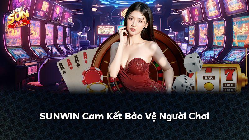 SUNWIN Cam Kết Bảo Vệ Người Chơi