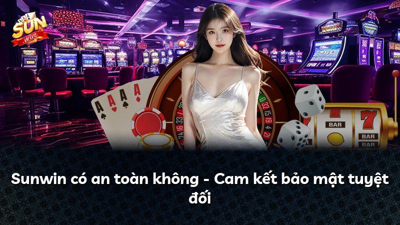 Sunwin có an toàn không - Cam kết bảo mật tuyệt đối