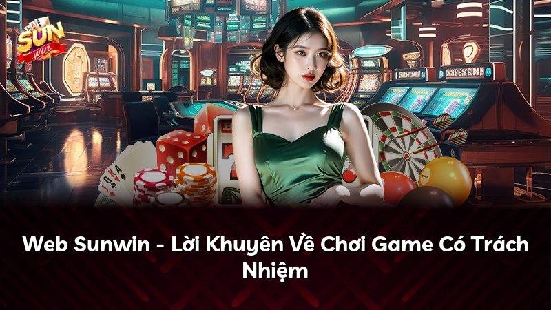Web Sunwin - Lời Khuyên Về Chơi Game Có Trách Nhiệm